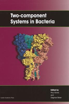 Two-Component Systems in Bacteria - Gross, Roy (Editor), and Beier, Dagmar (Editor)