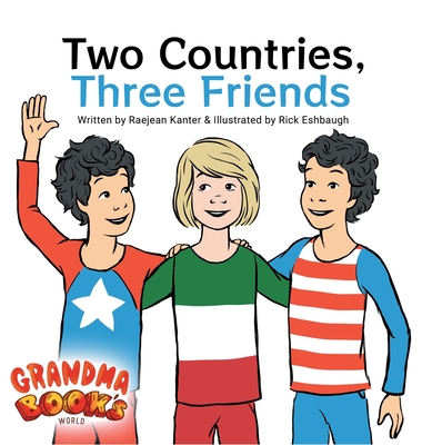 Two Countries, Three Friends - Kanter, Raejean