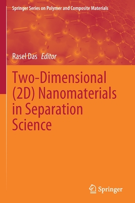 Two-Dimensional (2D) Nanomaterials in Separation Science - Das, Rasel (Editor)