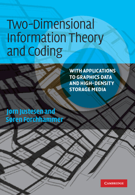 Two-Dimensional Information Theory and Coding - Justesen, J�rn, and Forchhammer, S�ren