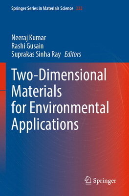 Two-Dimensional Materials for Environmental Applications - Kumar, Neeraj (Editor), and Gusain, Rashi (Editor), and Sinha Ray, Suprakas (Editor)