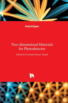 Two-dimensional Materials for Photodetector - Nayak, Pramoda Kumar (Editor)