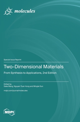 Two-Dimensional Materials: From Synthesis to Applications, 2nd Edition - Wang, Sake (Guest editor), and Hung, Nguyen Tuan (Guest editor), and Sun, Minglei (Guest editor)