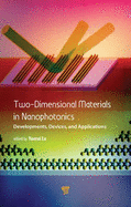 Two-Dimensional Materials in Nanophotonics: Developments, Devices, and Applications
