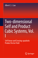 Two-dimensional Self and Product Cubic Systems, Vol. I: Self-linear and Crossing-quadratic Product Vector Field
