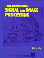 Two-Dimensional Signal and Image Processing