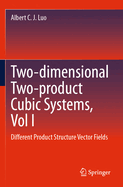 Two-dimensional Two-product Cubic Systems, Vol I: Different Product Structure Vector Fields