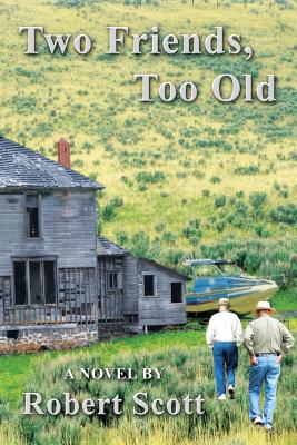 Two Friends, Too Old - Scott, Robert