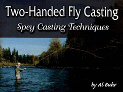 Two-Handed Fly Casting: Spey Casting Techniques
