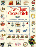 Two-Hour Cross-Stitch: 515 Fabulous Designs