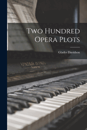 Two Hundred Opera Plots
