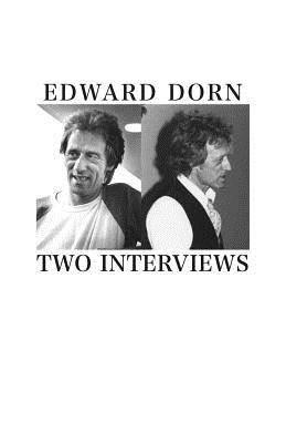 Two Interviews - Dorn, Edward, and Selerie, Gavin (Editor), and Katko, Justin (Editor)