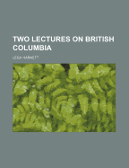 Two Lectures on British Columbia