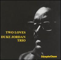 Two Loves [Bonus Tracks] - Duke Jordan