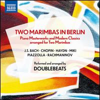 Two Marimbas in Berlin - Doublebeats; Lukas B�hm (percussion); Ni Fan (percussion)