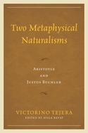 Two Metaphysical Naturalisms: Aristotle and Justus Buchler