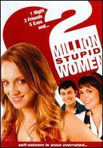Two Million Stupid Women
