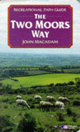 Two Moors Way - Macadam, John, and Ordnance Survey