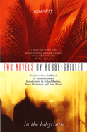 Two Novels: Jealousy and in the Labyrinth