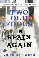 Two Old Fools in Spain Again