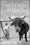 Two Oxen Ahead: Pre-Mechanized Farming in the Mediterranean