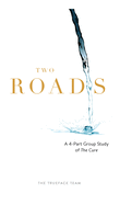 Two Roads: The Cure Group Study: A 4-Part Study of the Cure