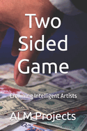 Two Sided Game: Crowning Intelligent Artists