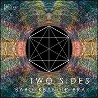 Two Sides - Barokkbandi� Br�k; Elfa Run Kristinsdottir (violin); Halld�r Bjarki Arnarson (piano); Laufey Jensd�ttir (violin);...