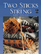 Two Sticks and a String: Knitting Designs Inspired by Nature