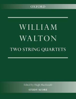 Two String Quartets - Walton, William (Composer), and Macdonald, Hugh (Editor)