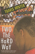 Two the Hard Way