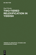Two-Tiered Relexification in Yiddish