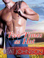 Two Times as Hot