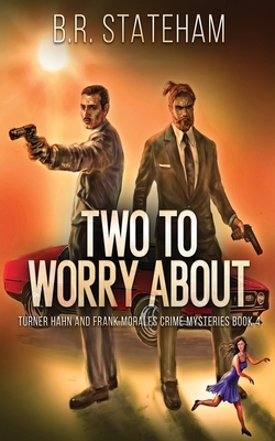 Two to Worry About - Stateham, B R