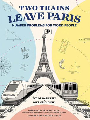 Two Trains Leave Paris: Number Problems for Word People - Frey, Taylor, and Wesolowski, Mike