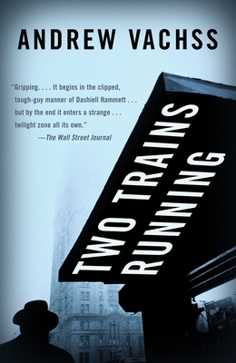 Two Trains Running - Vachss, Andrew