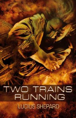 Two Trains Running - Shepard, Lucius, and Stross, Charles