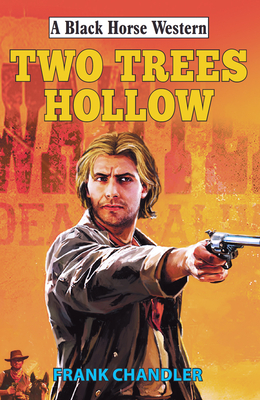 Two Trees Hollow - Chandler, Frank