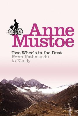 Two Wheels In The Dust - Mustoe, Anne