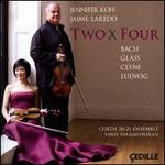 Two x Four: Bach, Glass, Clyne, Ludwig