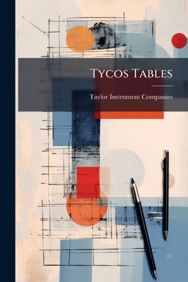 Tycos Tables: General Data Concerning and for Use with Temperature Indicating, Recording, and Controlling Instruments - Companies, Taylor Instrument