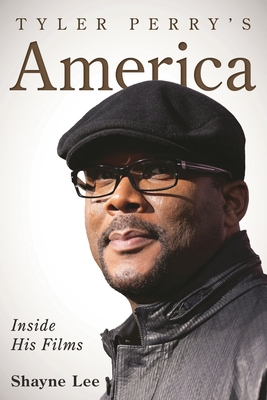 Tyler Perry's America: Inside His Films - Lee, Shayne