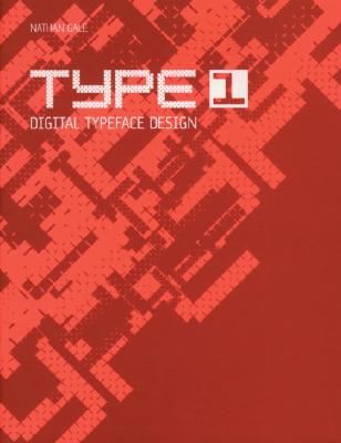 Type 1: Digital Typeface Design - Gale, Nathan