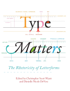 Type Matters: The Rhetoricity of Letterforms