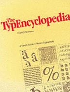 Typencyclopedia: A User's Guide to Better Typography - Romano, Frank J.