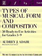 Types of Musical Form and Composition: 50 Ready-To-Use Activities for Grades 3-9