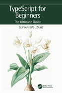 TypeScript for Beginners: The Ultimate Guide