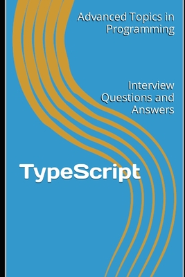 TypeScript: Interview Questions and Answers - Wang, X Y