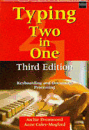 Typing: Two-In-One - Keyboarding and Document Processing - Drummond, Archie, and Coles-Mogford, Anne