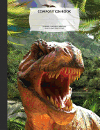 Tyrannosaurus Rex Dinosaur Composition Notebook, Wide Ruled: Lined Student Exercise Book